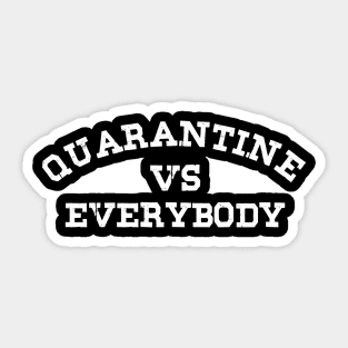 quarantine quarantini social distancing vs everybody black Sticker
